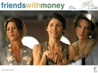 Friends With Money, Catherine Keener, Jennifer Aniston