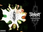 SlipKnot, Vermilion