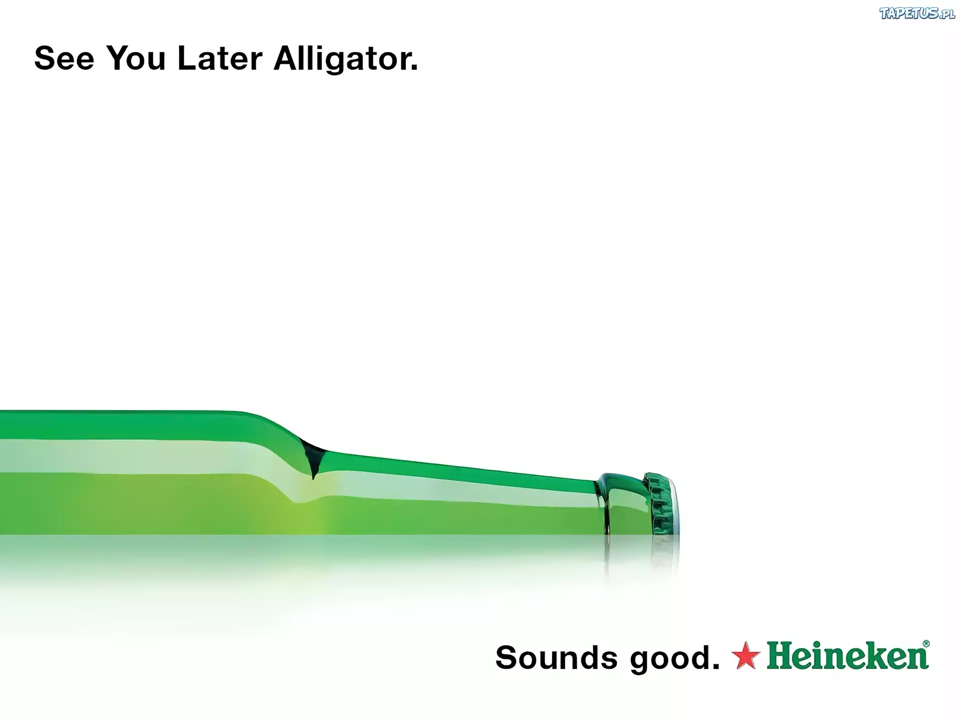 Heineken, Sound good